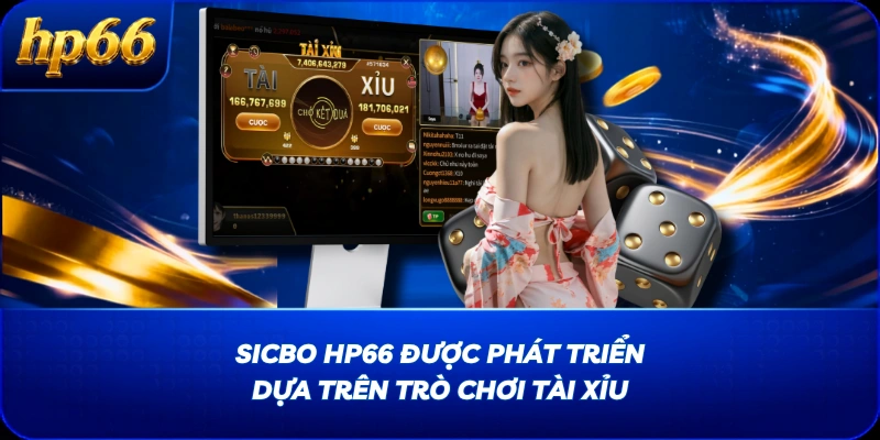Sicbo HP66 được phát triển dựa trên trò chơi Tài Xỉu