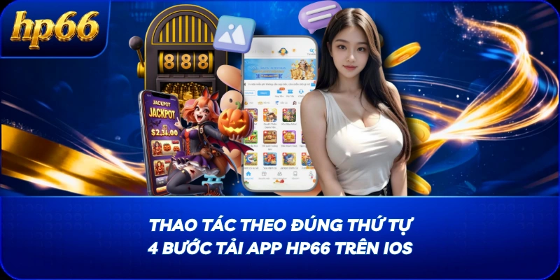 Thao tác theo đúng thứ tự 4 bước tải app HP66 trên iOS